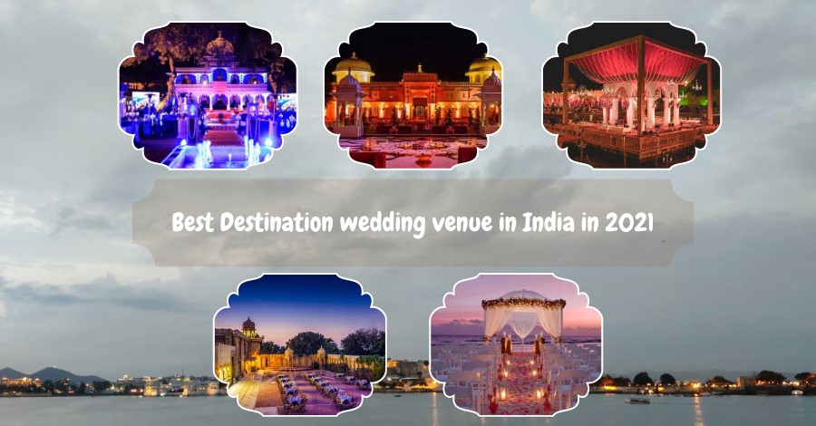 Best Destination wedding venue in India in 2021